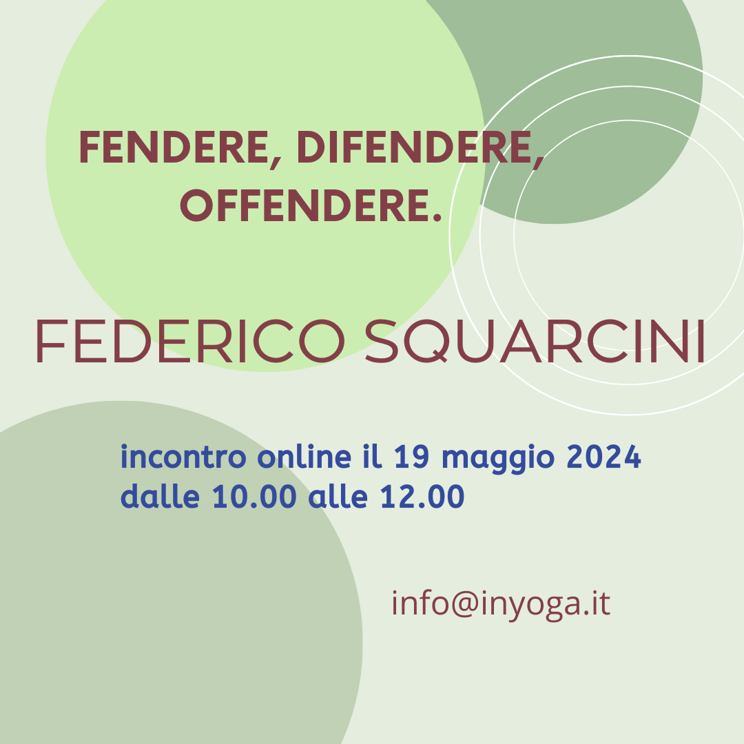 FENDERE, OFFENDERE, DIFENDERE con FEDERICO SQUARCINI